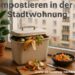Kompostieren in der Stadtwohnung