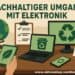 Nachhaltiger Umgang mit Elektronik